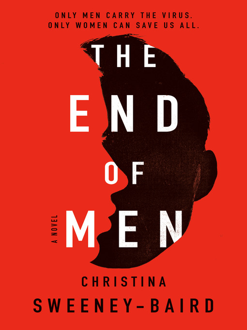 Title details for The End of Men by Christina Sweeney-Baird - Available
